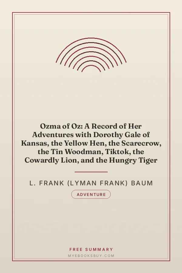 Cover of Ozma of Oz: A Record of Her Adventures with Dorothy Gale of Kansas, the Yellow Hen, the Scarecrow, the Tin Woodman, Tiktok, the Cowardly Lion, and the Hungry Tiger