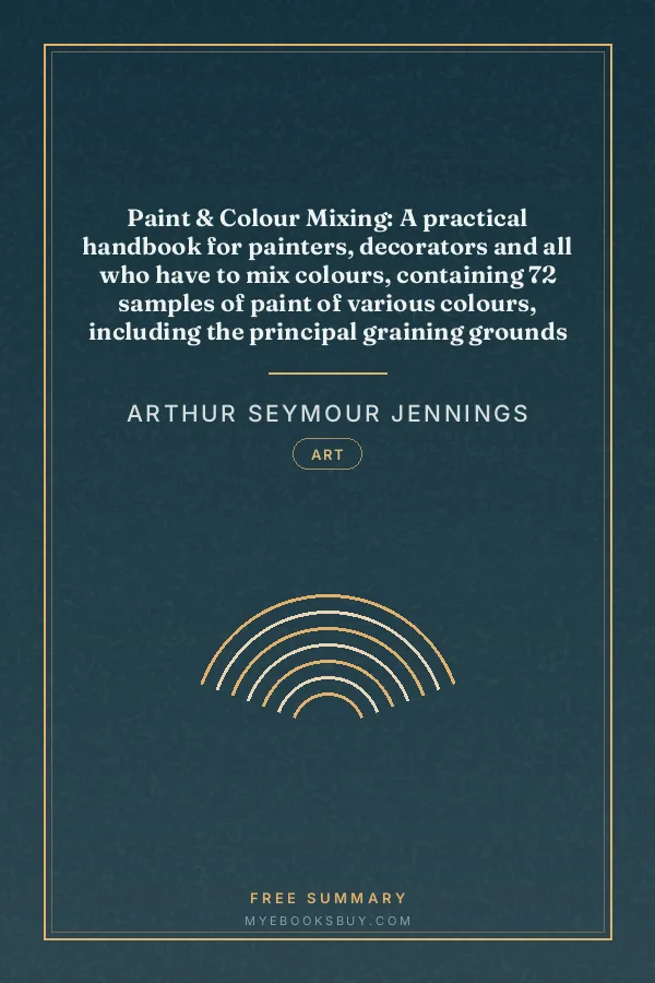 Cover of Paint & Colour Mixing: A practical handbook for painters, decorators and all who have to mix colours, containing 72 samples of paint of various colours, including the principal graining grounds