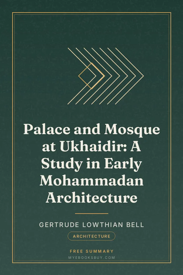 Cover of Palace and Mosque at Ukhaidir: A Study in Early Mohammadan Architecture