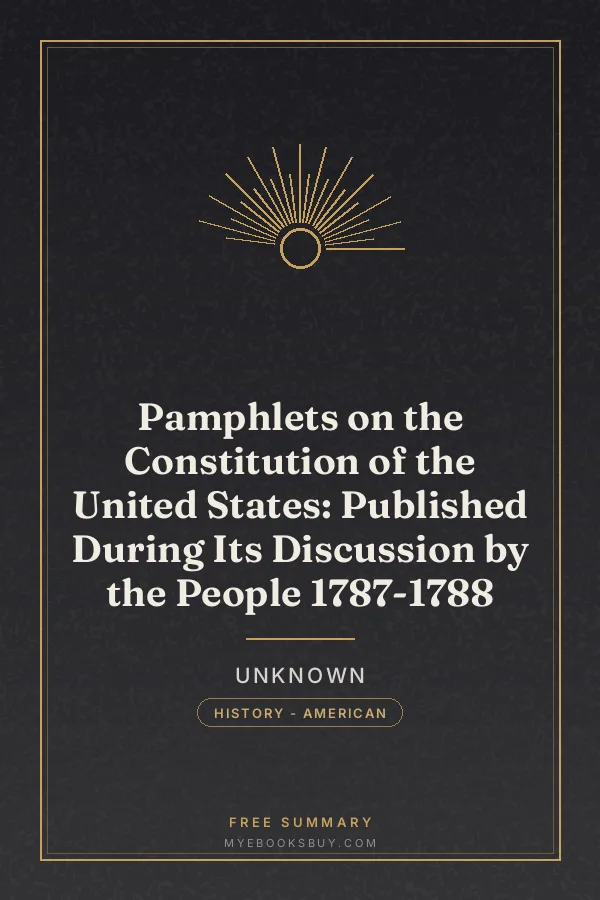 Cover of Pamphlets on the Constitution of the United States: Published During Its Discussion by the People 1787-1788