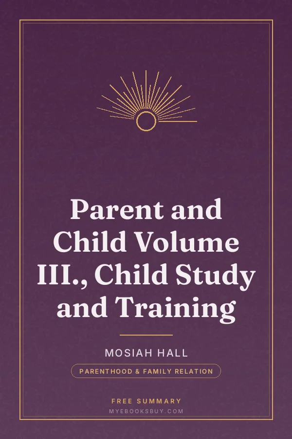 Cover of Parent and Child Volume III., Child Study and Training
