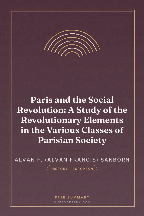 Cover of Paris and the Social Revolution: A Study of the Revolutionary Elements in the Various Classes of Parisian Society