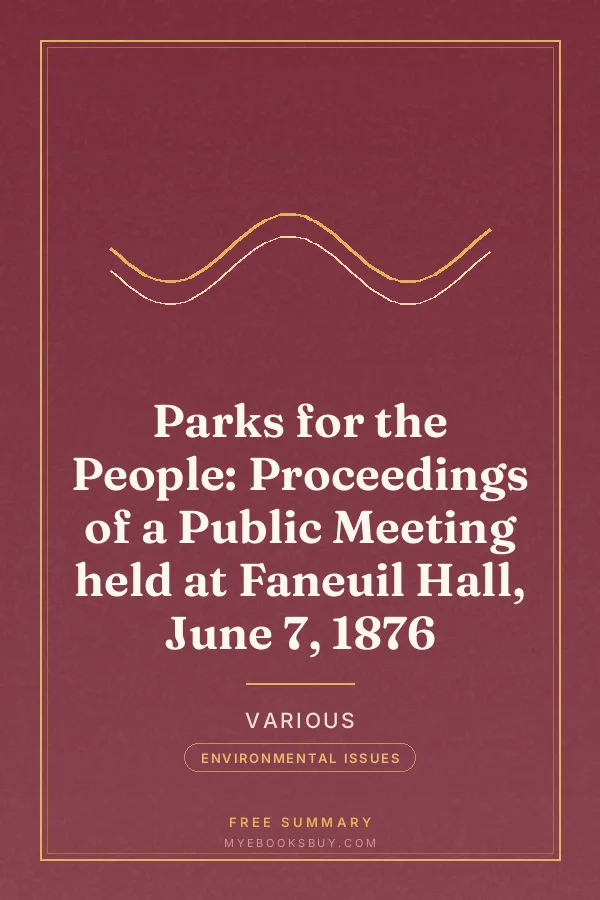 Cover of Parks for the People: Proceedings of a Public Meeting held at Faneuil Hall, June 7, 1876