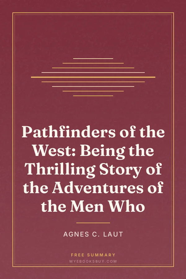 Cover of Pathfinders of the West: Being the Thrilling Story of the Adventures of the Men Who
