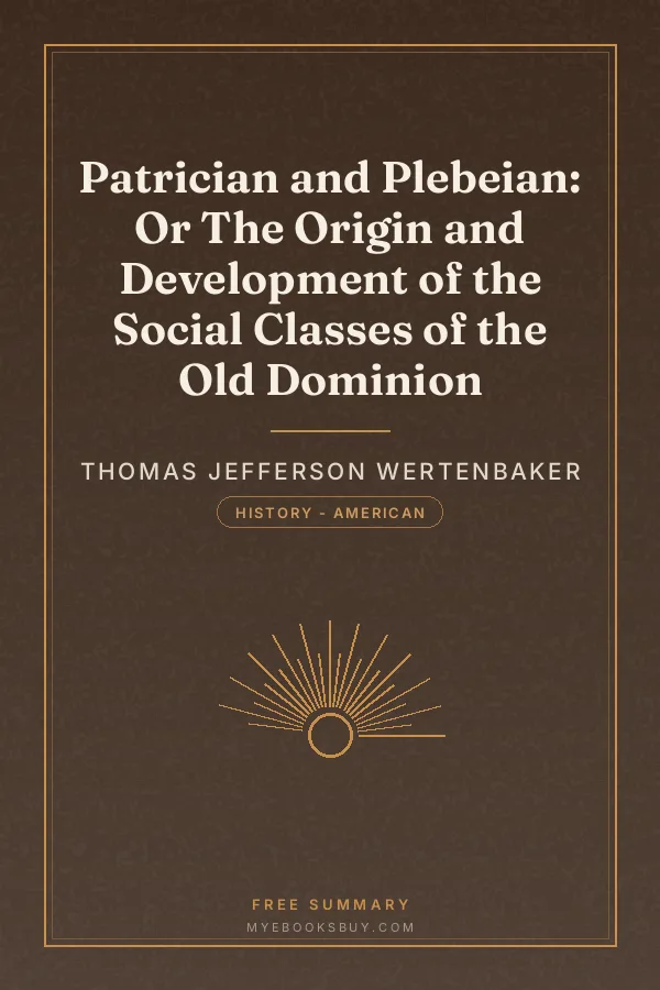 Cover of Patrician and Plebeian: Or The Origin and Development of the Social Classes of the Old Dominion