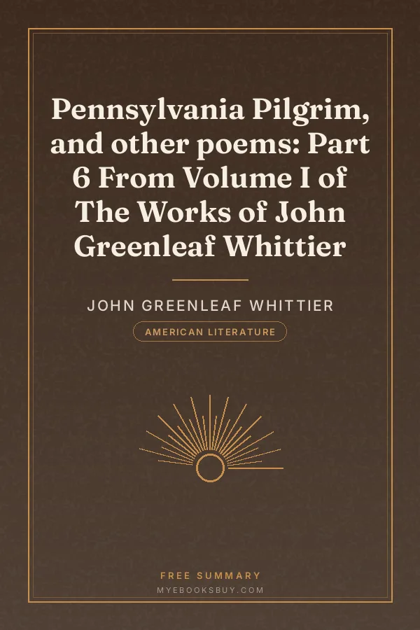 Cover of Pennsylvania Pilgrim, and other poems: Part 6 From Volume I of The Works of John Greenleaf Whittier