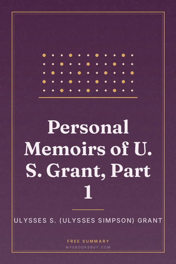 Cover of Personal Memoirs of U. S. Grant, Part 1
