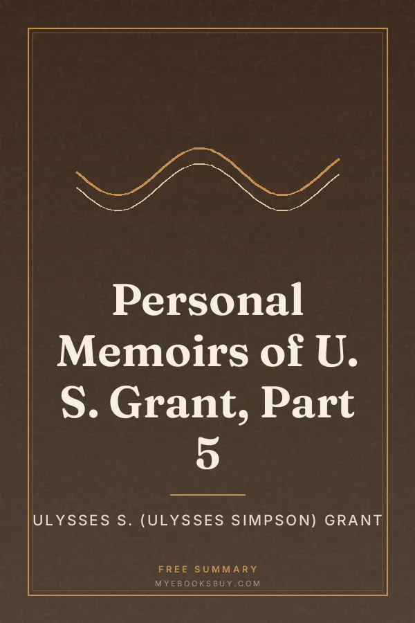 Cover of Personal Memoirs of U. S. Grant, Part 5