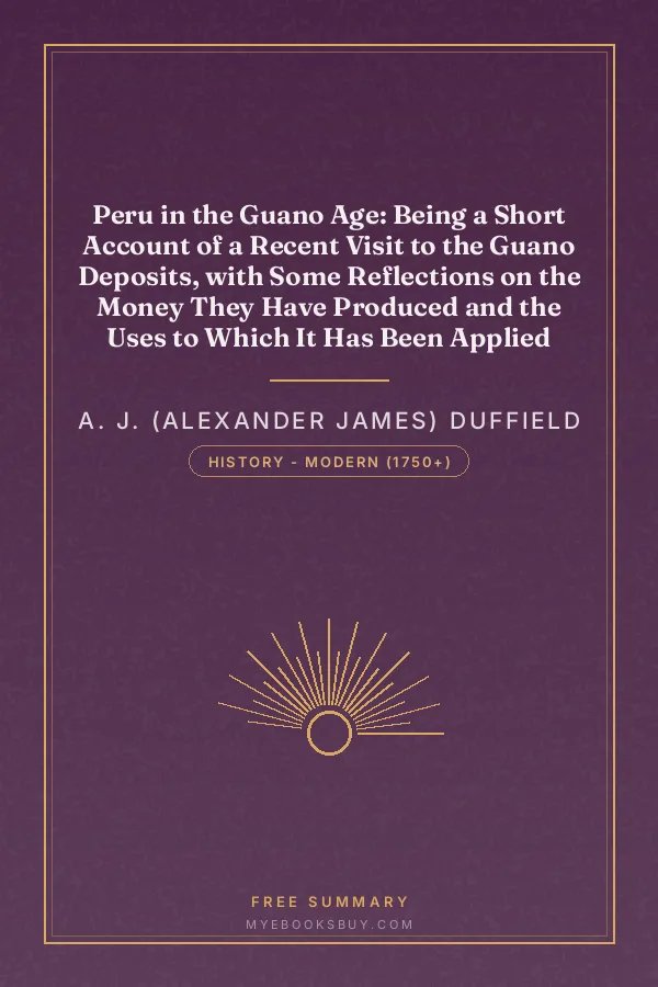 Cover of Peru in the Guano Age: Being a Short Account of a Recent Visit to the Guano Deposits, with Some Reflections on the Money They Have Produced and the Uses to Which It Has Been Applied