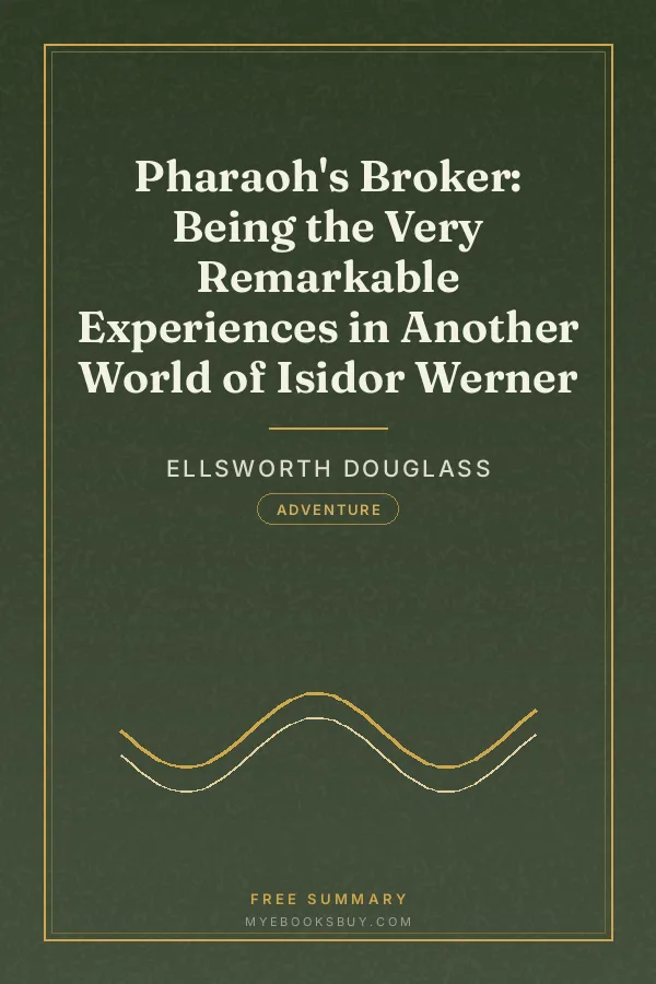 Cover of Pharaoh's Broker: Being the Very Remarkable Experiences in Another World of Isidor Werner