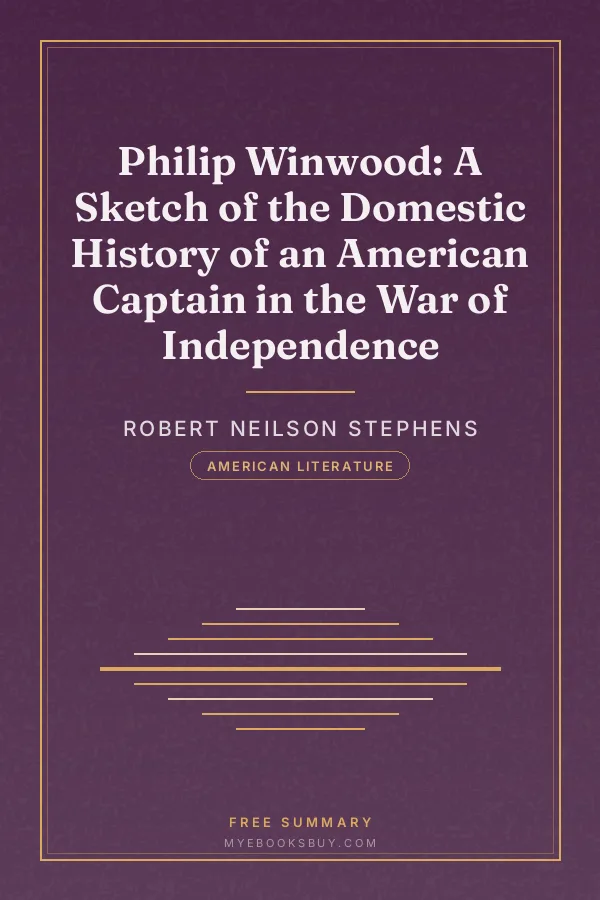 Cover of Philip Winwood: A Sketch of the Domestic History of an American Captain in the War of Independence