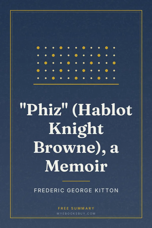 Cover of "Phiz" (Hablot Knight Browne), a Memoir