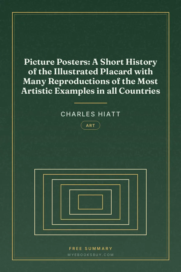 Cover of Picture Posters: A Short History of the Illustrated Placard with Many Reproductions of the Most Artistic Examples in all Countries