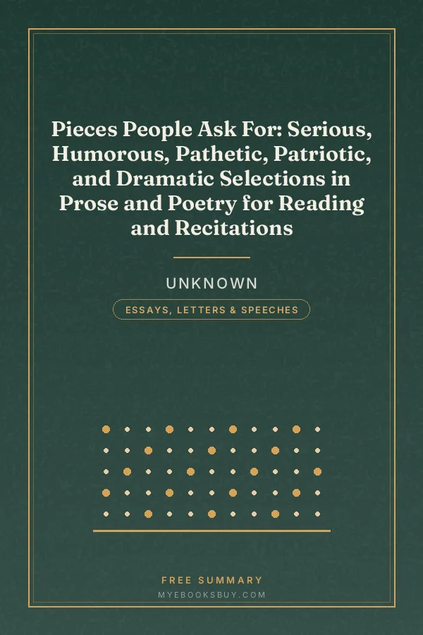 Cover of Pieces People Ask For: Serious, Humorous, Pathetic, Patriotic, and Dramatic Selections in Prose and Poetry for Reading and Recitations