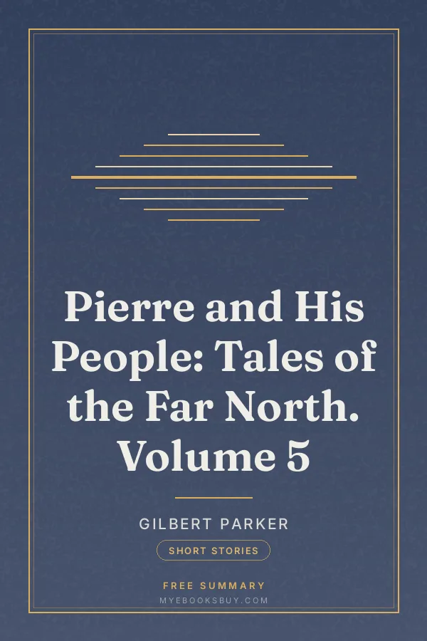 Cover of Pierre and His People: Tales of the Far North. Volume 5