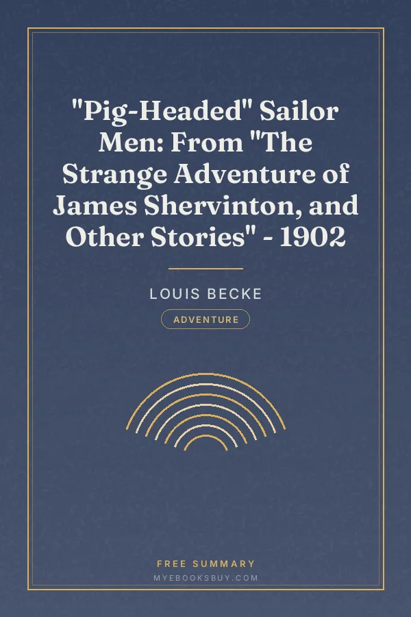 Cover of "Pig-Headed" Sailor Men: From "The Strange Adventure of James Shervinton, and Other Stories" - 1902