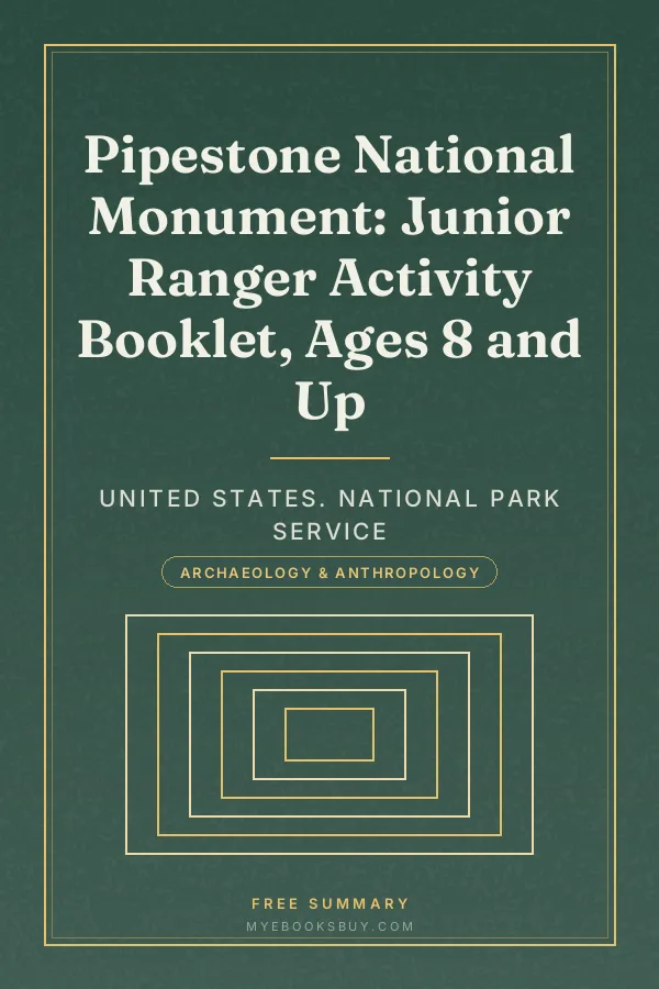 Cover of Pipestone National Monument: Junior Ranger Activity Booklet, Ages 8 and Up