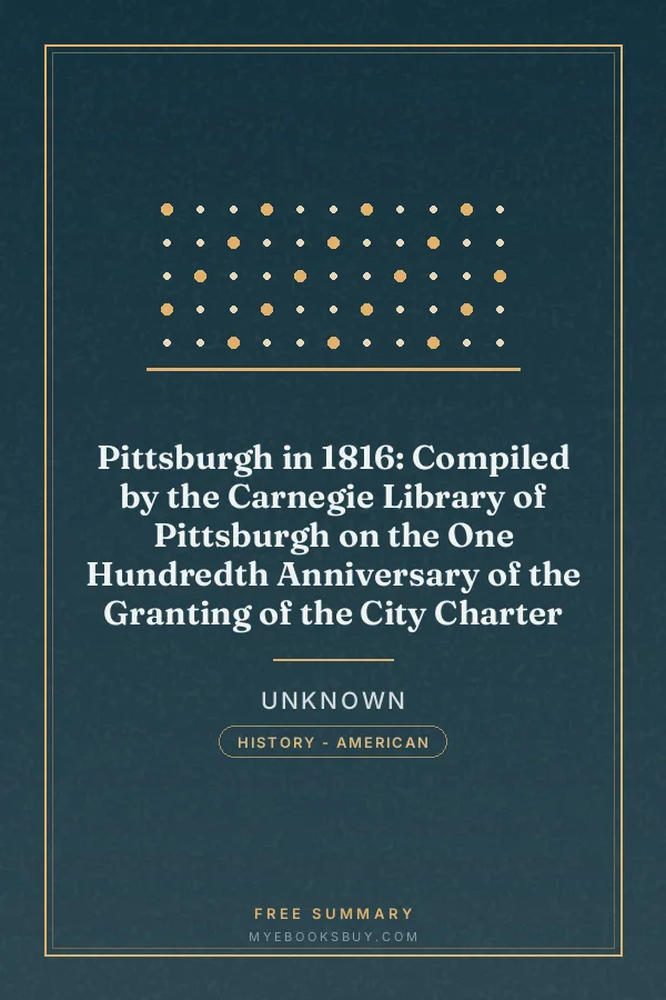 Cover of Pittsburgh in 1816: Compiled by the Carnegie Library of Pittsburgh on the One Hundredth Anniversary of the Granting of the City Charter