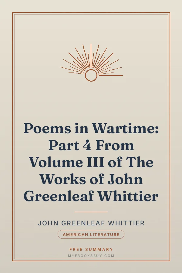 Cover of Poems in Wartime: Part 4 From Volume III of The Works of John Greenleaf Whittier
