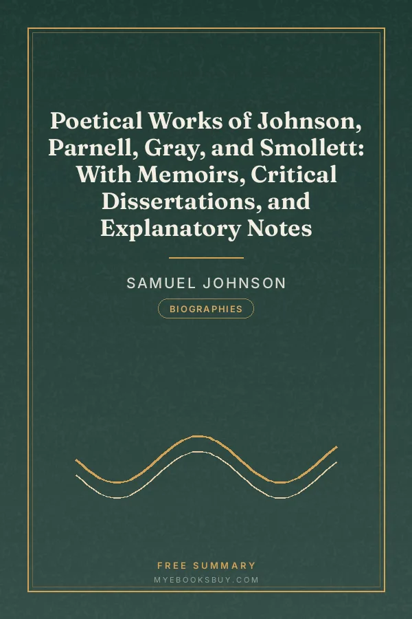 Cover of Poetical Works of Johnson, Parnell, Gray, and Smollett: With Memoirs, Critical Dissertations, and Explanatory Notes
