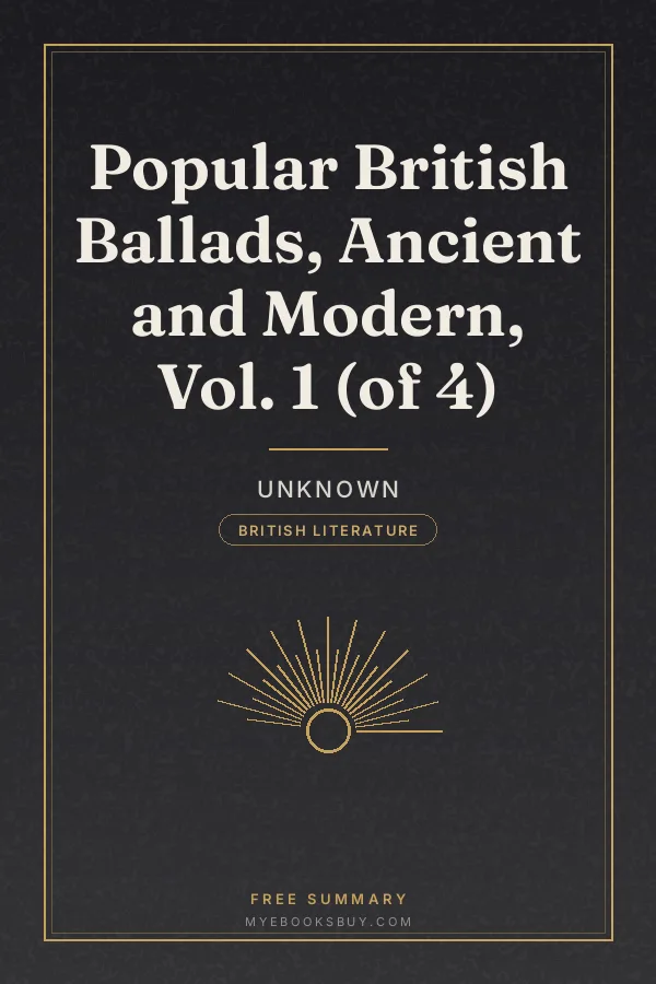 Cover of Popular British Ballads, Ancient and Modern, Vol. 1 (of 4)