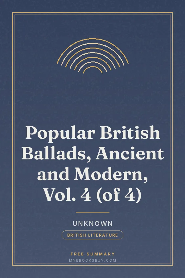 Cover of Popular British Ballads, Ancient and Modern, Vol. 4 (of 4)