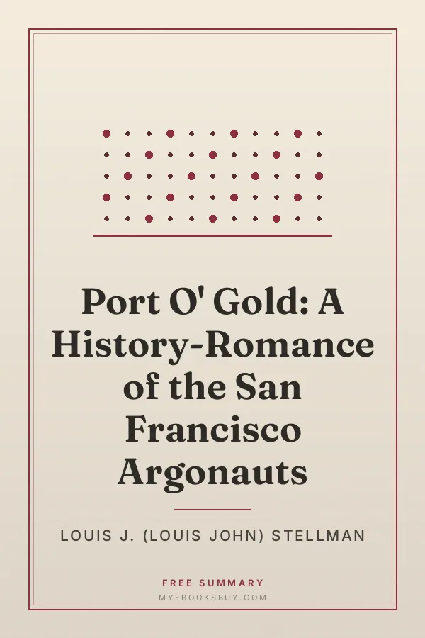 Cover of Port O' Gold: A History-Romance of the San Francisco Argonauts