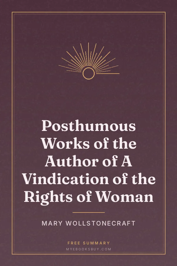 Cover of Posthumous Works of the Author of A Vindication of the Rights of Woman