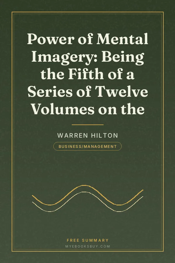 Cover of Power of Mental Imagery: Being the Fifth of a Series of Twelve Volumes on the