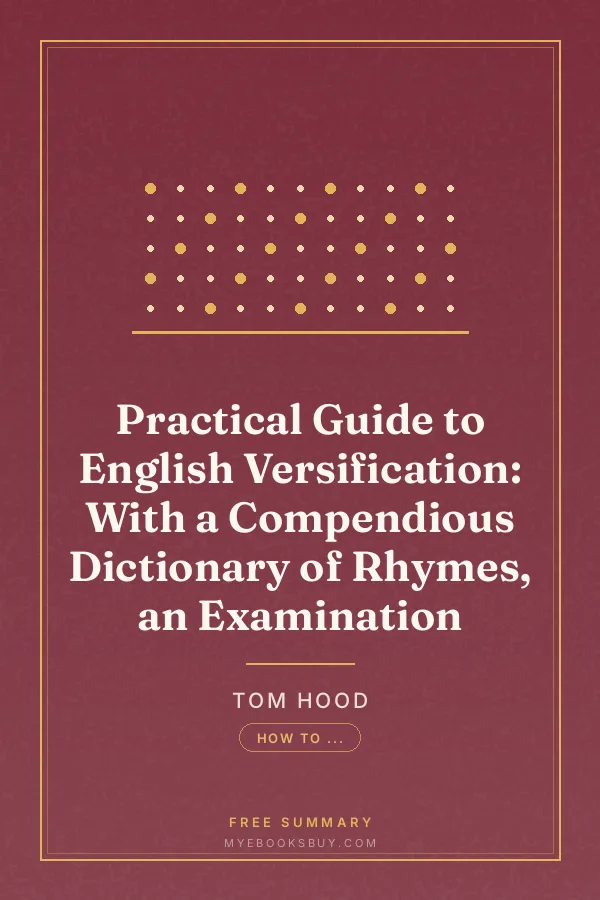 Cover of Practical Guide to English Versification: With a Compendious Dictionary of Rhymes, an Examination
