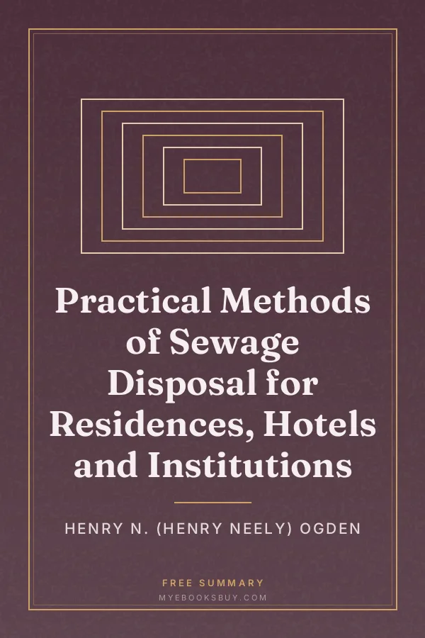 Cover of Practical Methods of Sewage Disposal for Residences, Hotels and Institutions