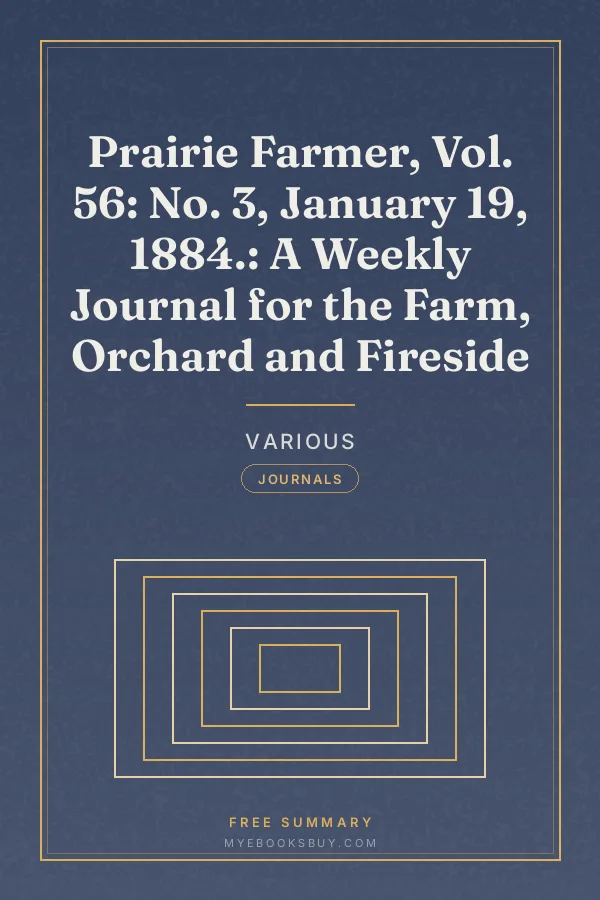 Cover of Prairie Farmer, Vol. 56: No. 3, January 19, 1884.: A Weekly Journal for the Farm, Orchard and Fireside