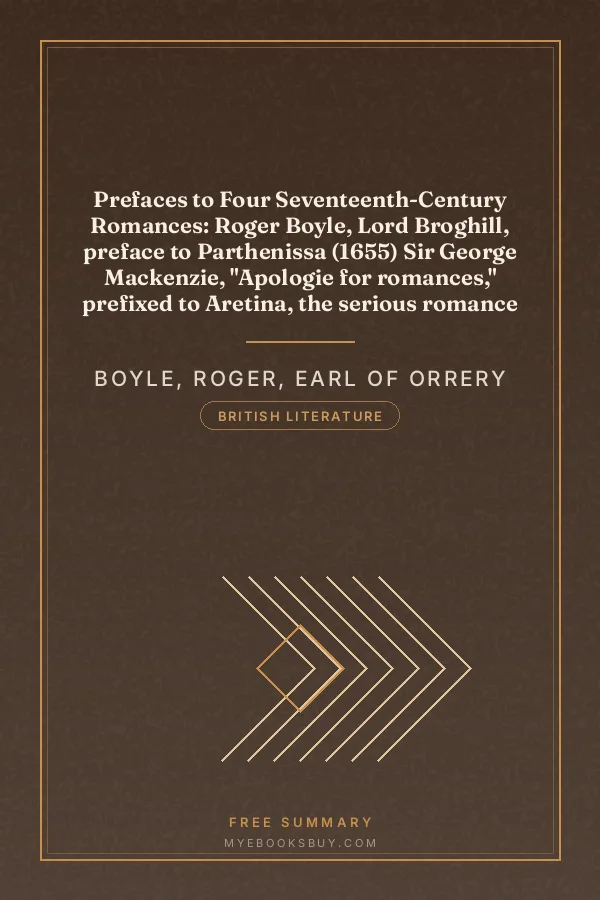 Cover of Prefaces to Four Seventeenth-Century Romances: Roger Boyle, Lord Broghill, preface to Parthenissa (1655) Sir George Mackenzie, "Apologie for romances," prefixed to Aretina, the serious romance (1660) Nathaniel Ingelo, preface to Bentivolio and Urania (1660) Robert Boyle, preface to Theodora and Didymus (1687)