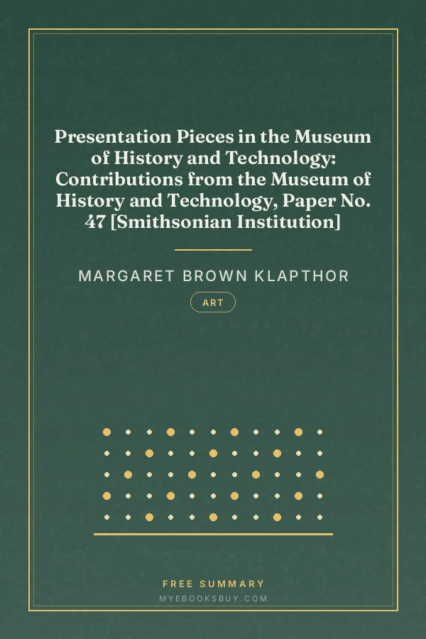 Cover of Presentation Pieces in the Museum of History and Technology: Contributions from the Museum of History and Technology, Paper No. 47 [Smithsonian Institution]
