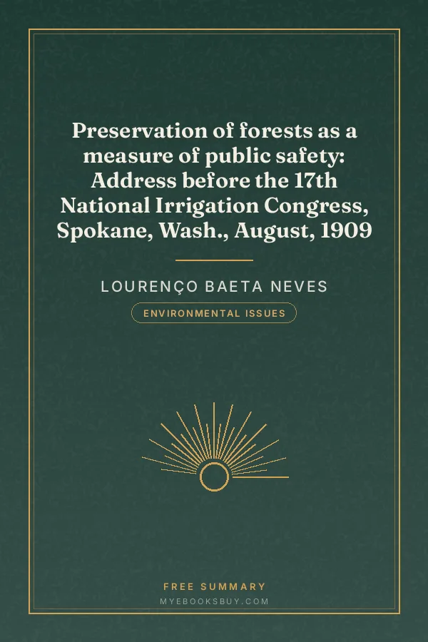 Cover of Preservation of forests as a measure of public safety: Address before the 17th National Irrigation Congress, Spokane, Wash., August, 1909