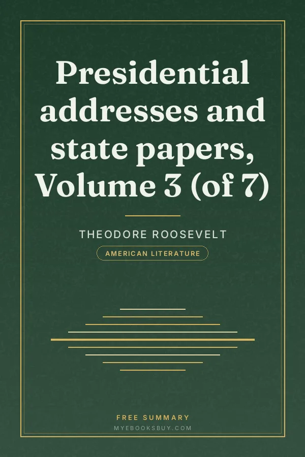 Cover of Presidential addresses and state papers, Volume 3 (of 7)