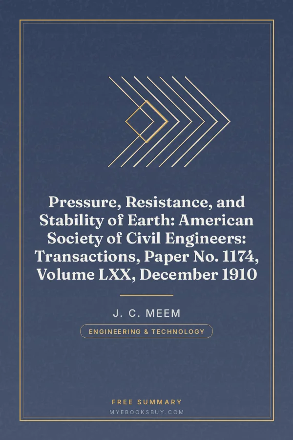 Cover of Pressure, Resistance, and Stability of Earth: American Society of Civil Engineers: Transactions, Paper No. 1174, Volume LXX, December 1910