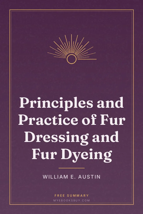 Cover of Principles and Practice of Fur Dressing and Fur Dyeing