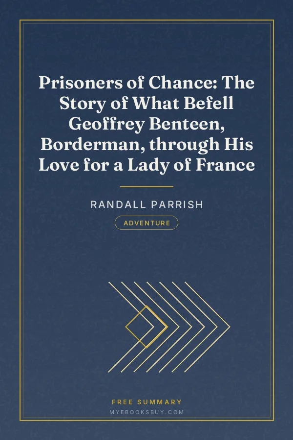 Cover of Prisoners of Chance: The Story of What Befell Geoffrey Benteen, Borderman, through His Love for a Lady of France