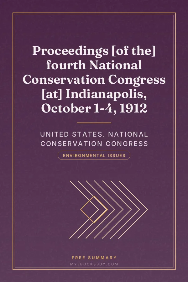 Cover of Proceedings [of the] fourth National Conservation Congress [at] Indianapolis, October 1-4, 1912