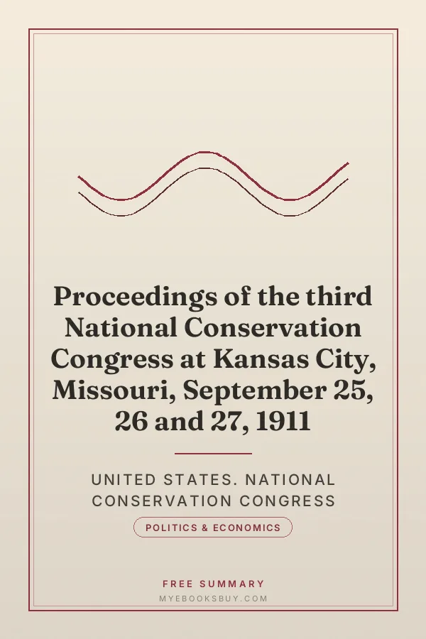 Cover of Proceedings of the third National Conservation Congress at Kansas City, Missouri, September 25, 26 and 27, 1911