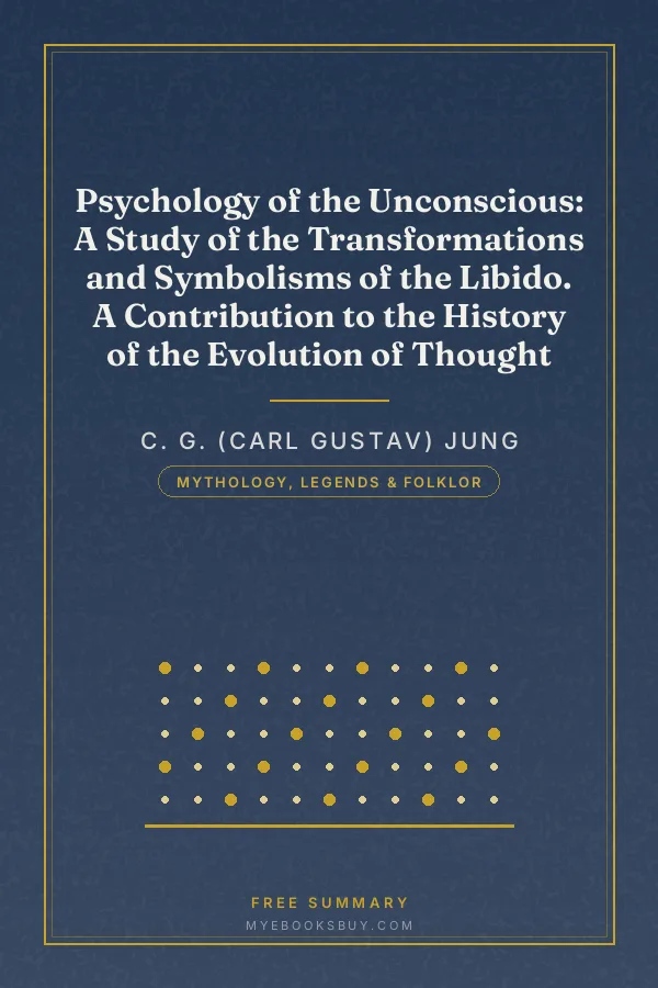 Cover of Psychology of the Unconscious: A Study of the Transformations and Symbolisms of the Libido. A Contribution to the History of the Evolution of Thought