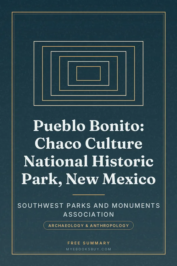 Cover of Pueblo Bonito: Chaco Culture National Historic Park, New Mexico