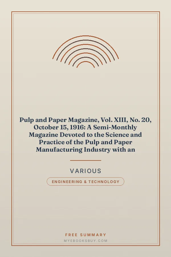 Cover of Pulp and Paper Magazine, Vol. XIII, No. 20, October 15, 1916: A Semi-Monthly Magazine Devoted to the Science and Practice of the Pulp and Paper Manufacturing Industry with an Up-to-date Review of Conditions in the Allied Trades