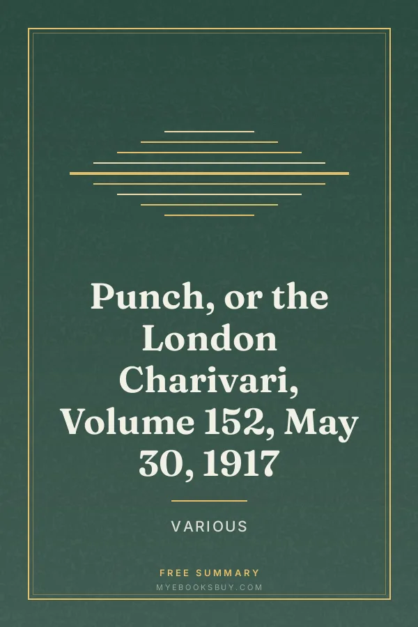 Cover of Punch, or the London Charivari, Volume 152, May 30, 1917