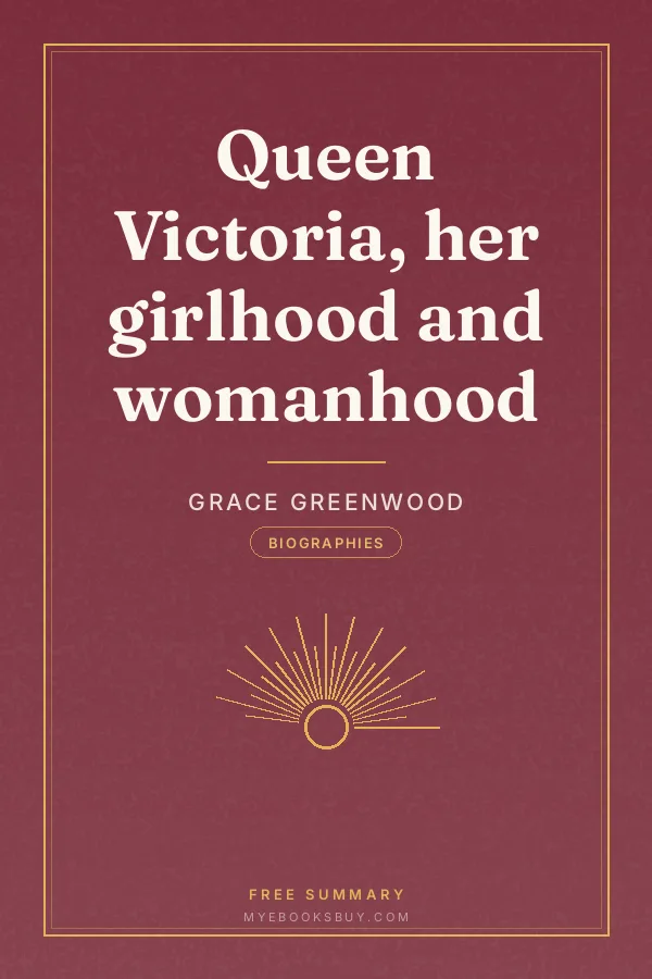 Cover of Queen Victoria, her girlhood and womanhood