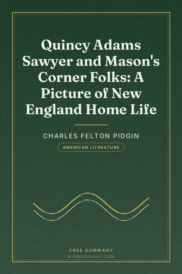 Cover of Quincy Adams Sawyer and Mason's Corner Folks: A Picture of New England Home Life