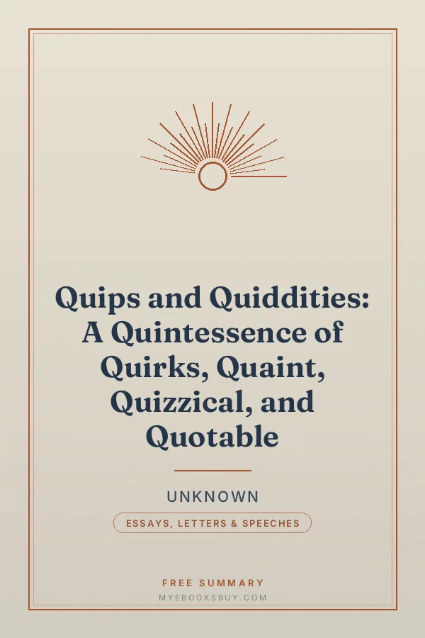 Cover of Quips and Quiddities: A Quintessence of Quirks, Quaint, Quizzical, and Quotable
