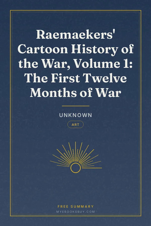 Cover of Raemaekers' Cartoon History of the War, Volume 1: The First Twelve Months of War