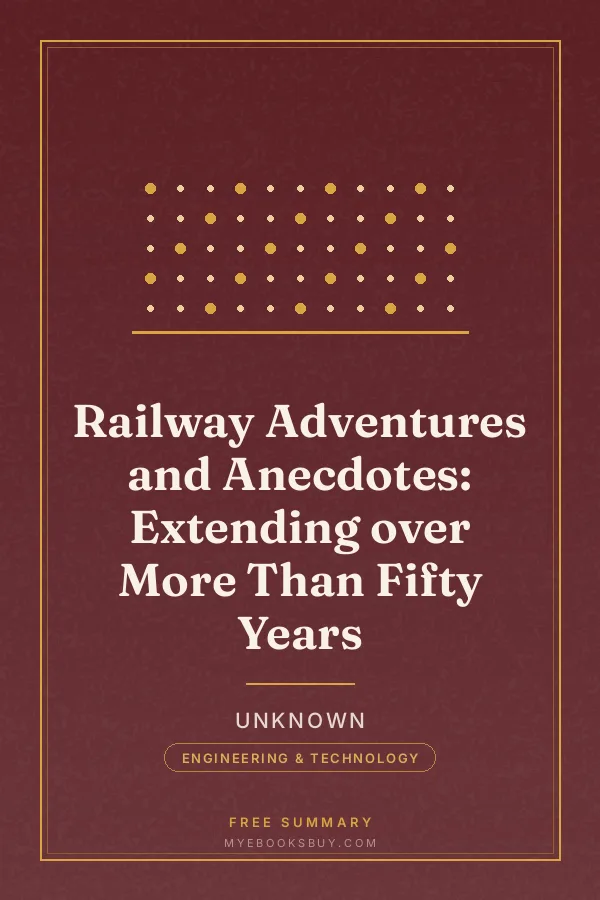 Cover of Railway Adventures and Anecdotes: Extending over More Than Fifty Years